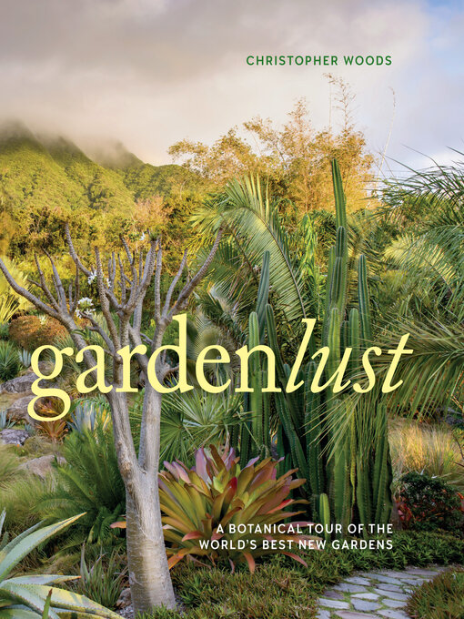 Title details for Gardenlust by Christopher Woods - Available